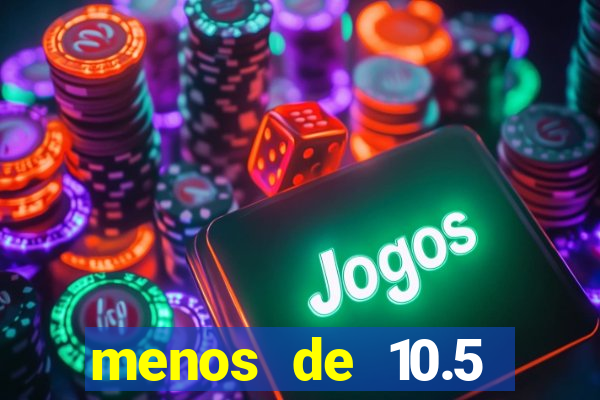 menos de 10.5 escanteios o que significa